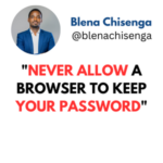 Never allow a browser to keep your password